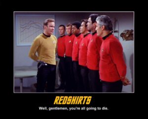 Not everyone gets to be Captain Kirk. In fact, very few of us ever are.